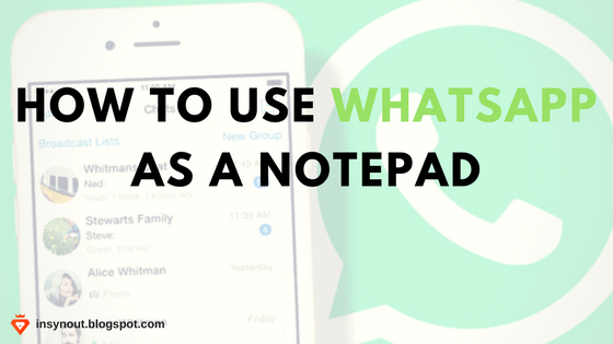 How to use WhatsApp as a Notepad
